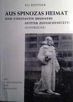 Rottner, Eli: ›Aus Spinozas Heimat und Constantin Brunners letzter Zufluchtsstätte‹ Dortmund 1972, 135 S.