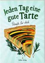 Der kleine Küchenfreund: Jeden Tag eine gute Tarte