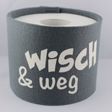 Klopapier-Manchette ★ Wisch & Weg ★ grau