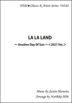 LA LA LAND ～Another Day Of Sun～＜2021 Ver.＞  Sax Ensemble Score  (S.Sax + A.Sax + T.Sax + B.Sax + Drums)