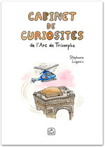 Livre illustré "Cabinet de curiosités de l'Arc de Triomphe"