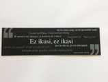 Marque-page "Ez ikusi ez ikasi"