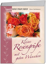 Faltbuch: Kleine Rosengrüße mit guten Wünschen