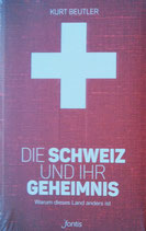 Die Schweiz und Ihr Geheimnis (Kurt Beutler)