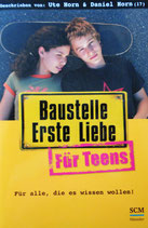 Baustelle Erste Liebe für Teens (Ute Horn & Daniel Horn)
