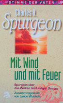 Mit Wind und mit Feuer - (Charles H. Spurgeon)