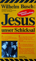 JESUS unser Schicksal limitierte Sonderauflage (Wilhelm Busch)