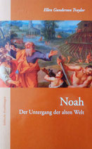 Noah - Der Untergang der alten Welt (Ellen Gunderson Traylor)