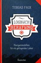 Logbuch Berufung (Tobias Faix)