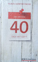 Die ersten 40 Tage mit GOTT (Klaus-Günter Pache)