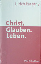 Christ. Glauben. Leben. - Der JESUS-Weg (Ulrich Parzany)