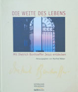 Die Weite des Lebens (Dietrich Bonhoeffer)