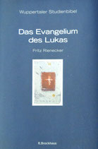 Das Evangelium des Lukas Wuppertaler Studienbibel (Fritz Rienecker)