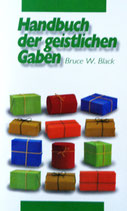 Handbuch der geistlichen Gaben (Bruce W. Black)