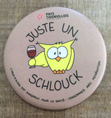 Magnet "Juste un Schlouck" - Marron