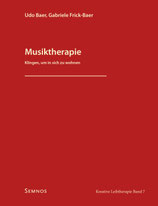 Musiktherapie. Klingen, um in sich zu wohnen, Kreative Leibtherapie, Band 7