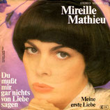 Mireille Mathieu - Du musst mir gar nichts von der Liebe sagen / Meine erste Liebe