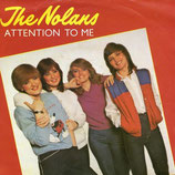 Nolans - Attention To Me / Old Feelings Again