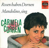 Carmela Corren - Rosen haben Dornen / Mandolino, sing