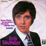 Erik Silvester - Dein Platz in meinem Herzen bleibt frei / Lonely