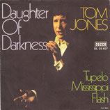 Tom Jones - Daughter Of Darkness / Tupelo Mississippi Flash