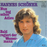 Hannes Schöner - Nun sag schon adieu / Bald regiert der Wassermann