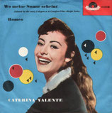 Caterina Valente - Wo meine Sonne scheint / Romeo (ohne Cover)