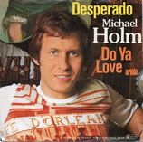 Michael Holm - Desperado / Do Ya Love