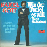 Karel Gott - Wie der Teufel es will (Maria Maddalena) / Komm, ich zeig dir wie man tanzt