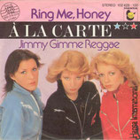 A La Carte - Ring Me, Honey / Jimmy Gimme Reggae