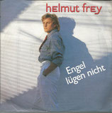Helmut Frey - Engel lügen nicht / Lüg sie nicht an
