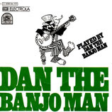 Dan The Banjo Man - Dan The Banjo Man / Everything Will Rhyme