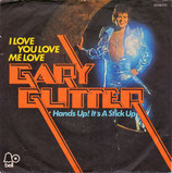 Gary Glitter - I Love You Love Me Love / Hands Up! It´s A Stick Up