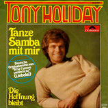 Tony Holiday - Tanze Samba mit mir / Die Hoffnung bleibt