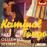 Hazy Osterwald Sextett - Kriminal-Tango / Sechs Musikanten (ohne Cover)