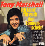 Tony Marshall - Ich fang für euch den Sonnenschein / Wo die Sonne scheint