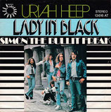 Uriah Heep - Lady In Black / Simon The Bullit Freak