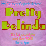 Bernd Spier - Pretty Belinda / Es ist so schön auf der Welt