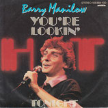 Barry Manilow - Your Lookin Hot Tonight / Let's Get On With It