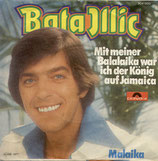 Bata Illic - Mit meiner Balalaika war ich der König auf Jamaica / Malaika