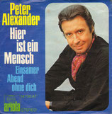 Peter Alexander - Hier ist ein Mensch / Einsamer Abend ohne dich