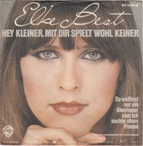 Elke Best - Hey kleiner, mit dir spielt wohl keiner / Du wolltest nur ein Abenteuer, aber ich suchte einen Freund