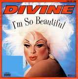 Divine - I´m So Beautiful / Show Me Around