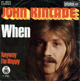 John Kincade - When / Anyway I'm Happy