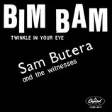 Sam Butera and The Witnesses - Bim Bam / Twinkle In Your Eye (ohne Cover)