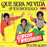 Gibson Brothers - Que Sera Mi Vida / In Love Again