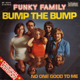 Funky Family - Bump The Bump / No One Good To Me