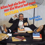 Gottlieb Wendehals - Alles hat ein Ende nur die Wurst hat zwei / Gottliebs Polka