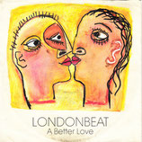 Londonbeat - A Better Love / K.I.S.S.