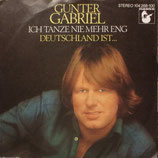 Gunter Gabriel - Ich tanze nie mehr eng / Deutschland ist… (ohne Cover)